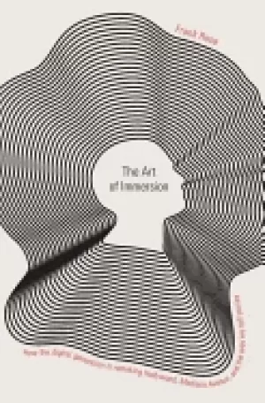 Image of art of immersion how the digital generation is remaking hollywood madison a