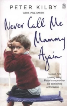 Image of Never Call Me Mummy Again by Peter Kilby Paperback