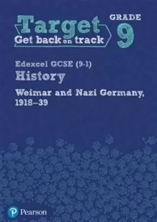 Image of Target Grade 9 Edexcel GCSE (9-1) History Weimar and Nazi Germany, 1918-1939 Workbook