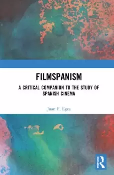 image of FilmspanismA Critical Companion to the Study of Spanish Cinema