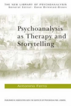 Image of Psychoanalysis As Therapy and Storytelling by Antonino Ferro Paperback