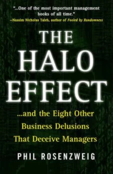 Image of The Halo Effect... and the Eight Other Business Delusions That Deceive Managers by Phil Rosenzweig Hardback