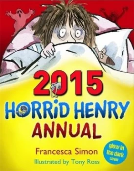 Image of Horrid Henry Annual 2015 by Francesca Simon Hardback