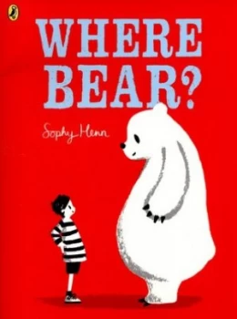 Image of Where Bear by Sophy Henn Book
