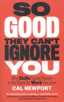 Image of So Good They Cant Ignore You by Cal Newport Paperback