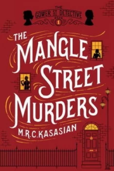 Image of The Mangle Street Murders - the Gower Street Detective Book 1 by M. R. C. Kasasian Paperback