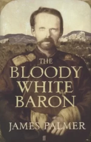 Image of The bloody white baron by James Palmer
