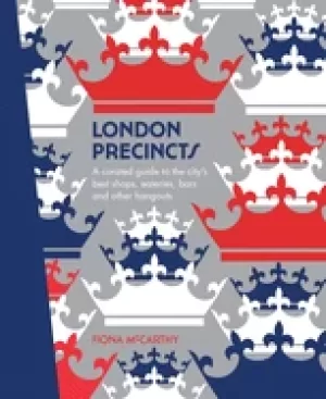 Image of london precincts a curated guide to the citys best shops eateries bars and