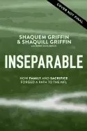 Image of inseparable how family and sacrifice forged a path to the nfl