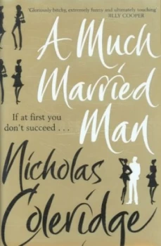 Image of A Much Married Man by Nicholas Coleridge Hardback