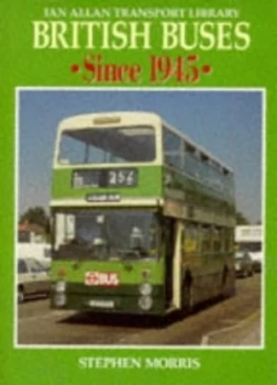 Image of British Buses since 1945 by Stephen Morris Hardback