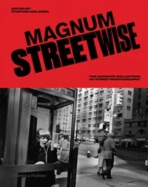 Image of magnum streetwise the ultimate collection of street photography