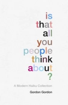 Image of Is That All You People Think About by Gordon Gordon Hardback