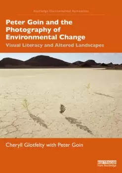 Image of Peter Goin and the Photography of Environmental Change Visual Literacy and Altered Landscapes