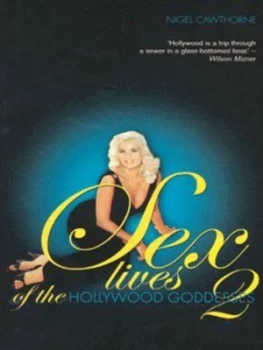 Image of Sex Lives of the Hollywood Goddesses 2 by Nigel Cawthorne Book
