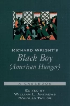 Image of Richard Wrights Black boy American hunger by William L Andrews
