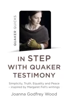 Image of Quaker Quicks - In STEP with Quaker Testimony - Simplicity, Truth, Equality and Peace - inspired by Margaret Fell`s writings