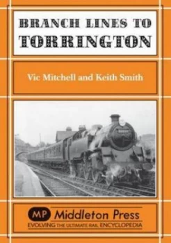 Image of Branch Lines to Torrington by Vic Mitchell and Keith Smith Book