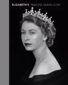 Image of Elizabeth II : Princess, Queen, Icon