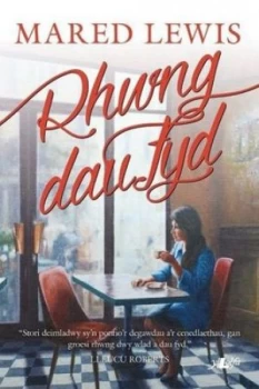Image of Rhwng Dau Fyd by Mared Lewis Book