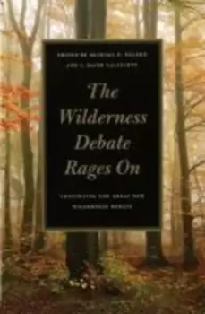 Image of The Wilderness Debate Rages on by Michael P. Nelson