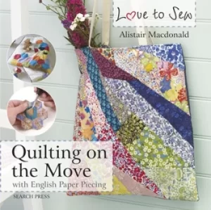 Image of Quilting on the move with English paper piecing by Alistair Macdonald