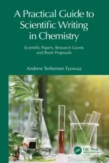 Image of A Practical Guide to Scientific Writing in Chemistry : Scientific Papers, Research Grants and Book Proposals