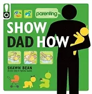 Image of show dad how the new dads guide to babys first year