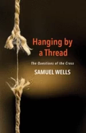 Image of hanging by a thread the questions of the cross
