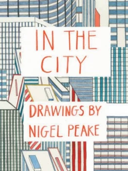 Image of In the City by Nigel Peake Hardback