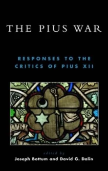 Image of The Pius War by Joseph Bottum Hardback