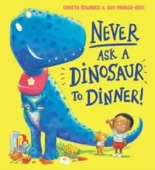 Image of Never Ask a Dinosaur to Dinner (NE)