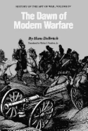 Image of dawn of modern warfare history of the art of war volume iv