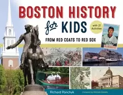 Image of boston history for kids from red coats to red sox with 21 activities