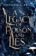 Image of A Legacy of Poison and Lies