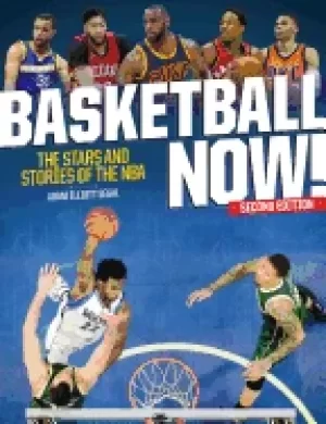 Image of basketball now the stars and stories of the nba