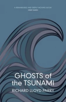 Image of Ghosts of the Tsunami by Richard Lloyd Parry Hardback