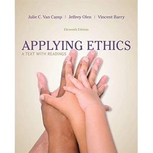 Image of Applying Ethics: A Text with Readings by Vincent Barry, Julie Van Camp, Jeffrey Olen (Paperback, 2013)