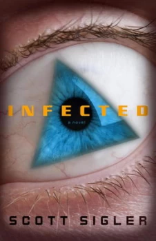 Image of Infected by Scott Sigler Hardback