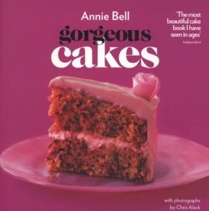 Image of Gorgeous Cakes by Annie Bell and Chris Alack Paperback