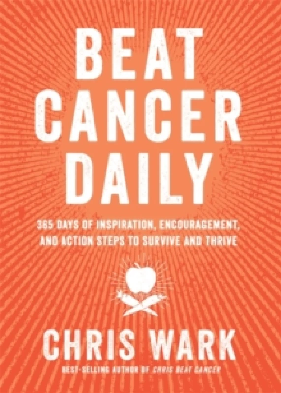 Image of Beat Cancer Daily : 365 Days of Inspiration, Encouragement and Action Steps to Survive and Thrive Paperback / softback