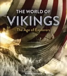 Image of The World of Vikings : Discover the age of fearless warriors and epic legends