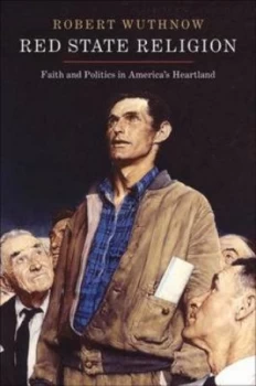 Image of Red State Religion by Robert Wuthnow Hardback