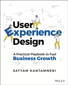 Image of User Experience Design : A Practical Playbook to Fuel Business Growth