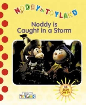 Image of Noddy Is Caught in a Storm Book