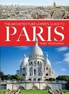 Image of architecture lovers guide to paris