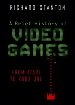 Image of A Brief History of Video Games by Rich Stanton Paperback