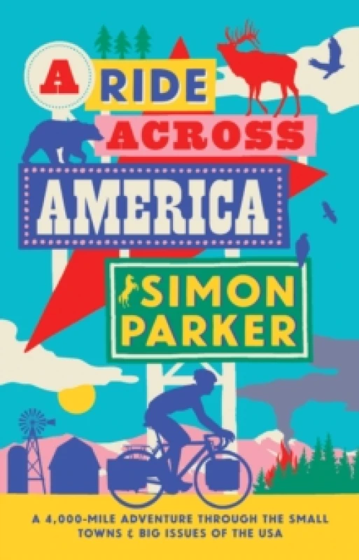 Image of A Ride Across America : A 4,000-Mile Adventure Through the Small Towns and Big Issues of the USA Hardback