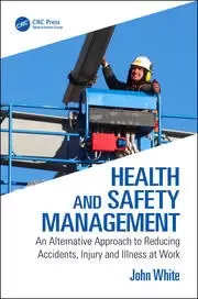 Image of Health and Safety Management An Alternative Approach to Reducing Accidents Injury and Illness at Work