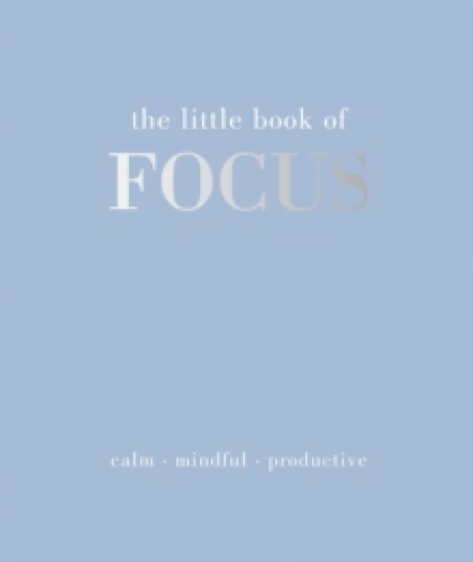 Image of The Little Book of Focus : Calm. Mindful. Productive Hardback